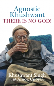 Agnostic Khushwant - There Is No God!