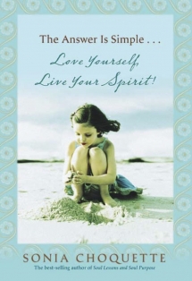 The Answer is Simple : Love Yourself Live Your Spirit!