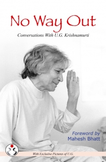 No Way out: Conversations with U. G. Krishnamurti