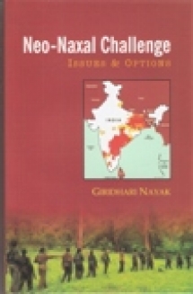 Neo-Naxal Challenge : Issues & Options