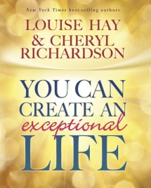 You Can Create An Exceptional Life
